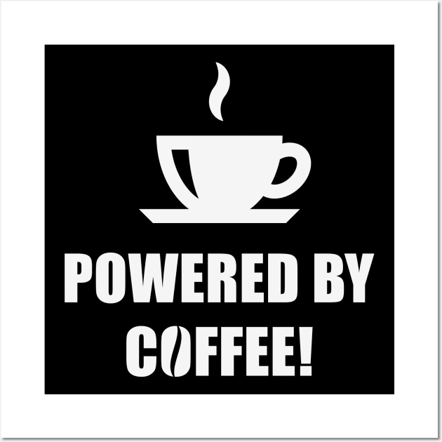 Powered By Coffee! (Drinking Coffee / White) Wall Art by MrFaulbaum